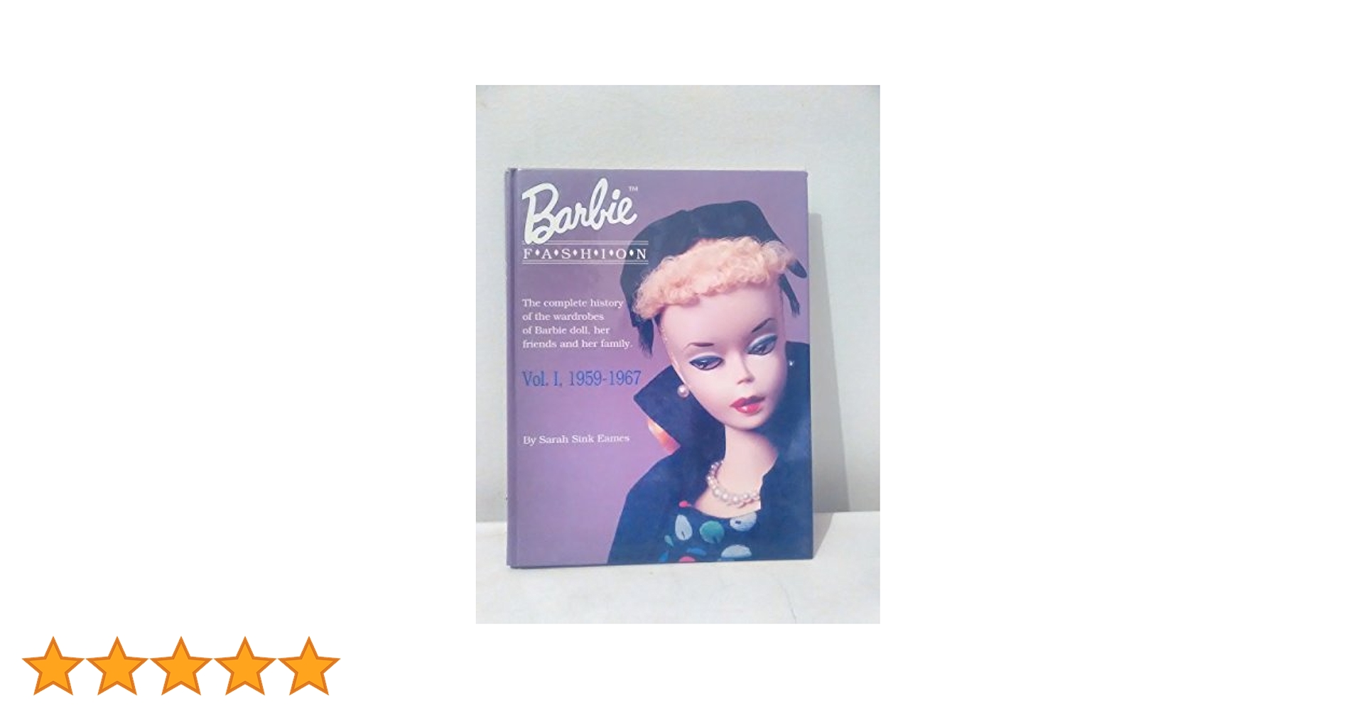 Barbie Fashion Vol.1 1959-1967　バービー Barbie Doll Fashion Vol. 1 : 1959-1967 by Sarah Sink Eames